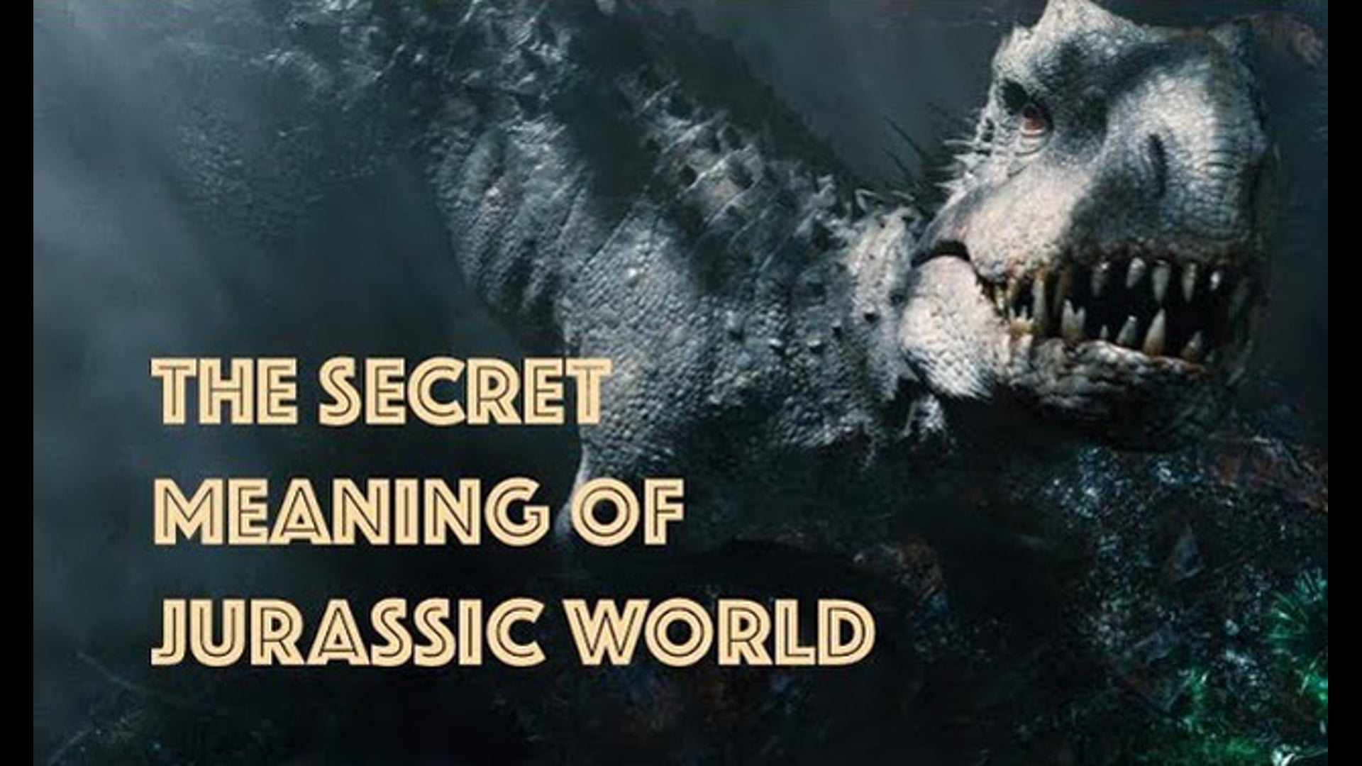 The Secret Meaning of Jurassic World (2018)